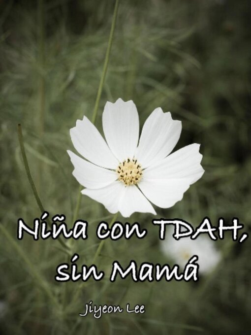 Title details for Niña con TDAH, sin Mamá by Jiyeon Lee - Wait list